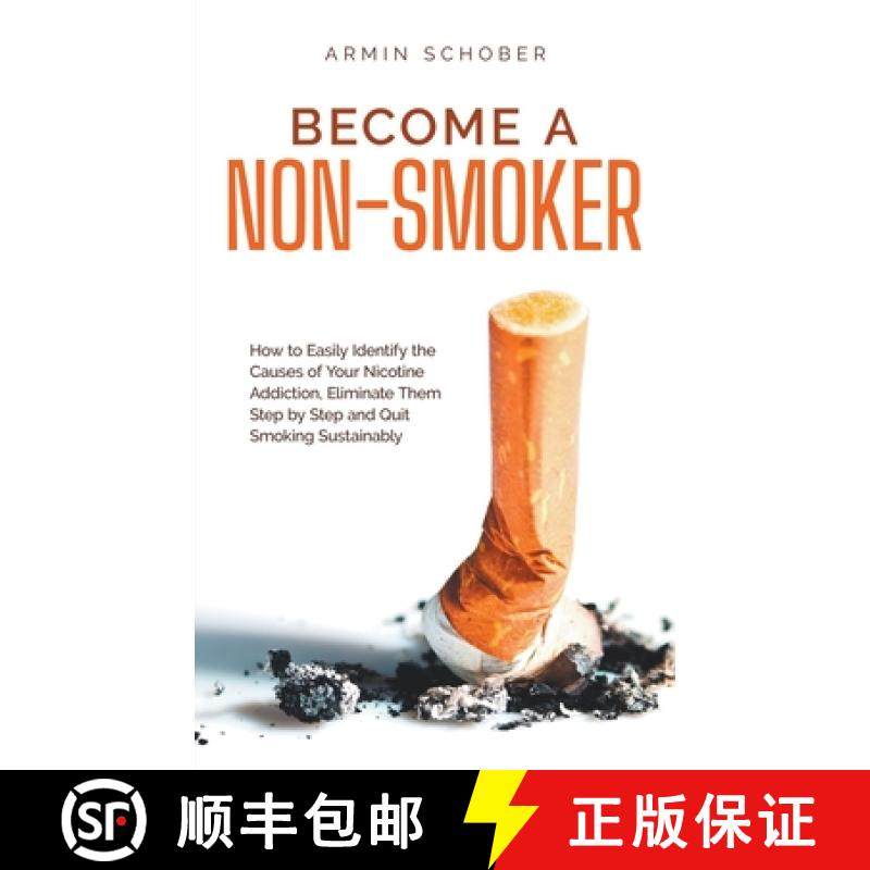 预订 Become a Non-smoker How to Easily Identify the Causes of Your Nicotine Addiction, Eliminate Them... [9798223698227]