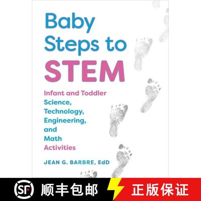【3-4周达】Baby Steps to STEM : Infant and Toddler Science, Technology, Engineering, and Math Activities [9781605545080]