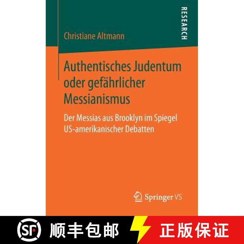 【3-4周达】Authentisches Judentum oder gefährlicher Messianismus : Der Messias aus Brooklyn im Spieg... [9783658200800]