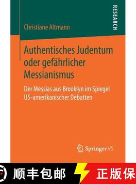 【3-4周达】Authentisches Judentum oder gefährlicher Messianismus : Der Messias aus Brooklyn im Spieg... [9783658200800]