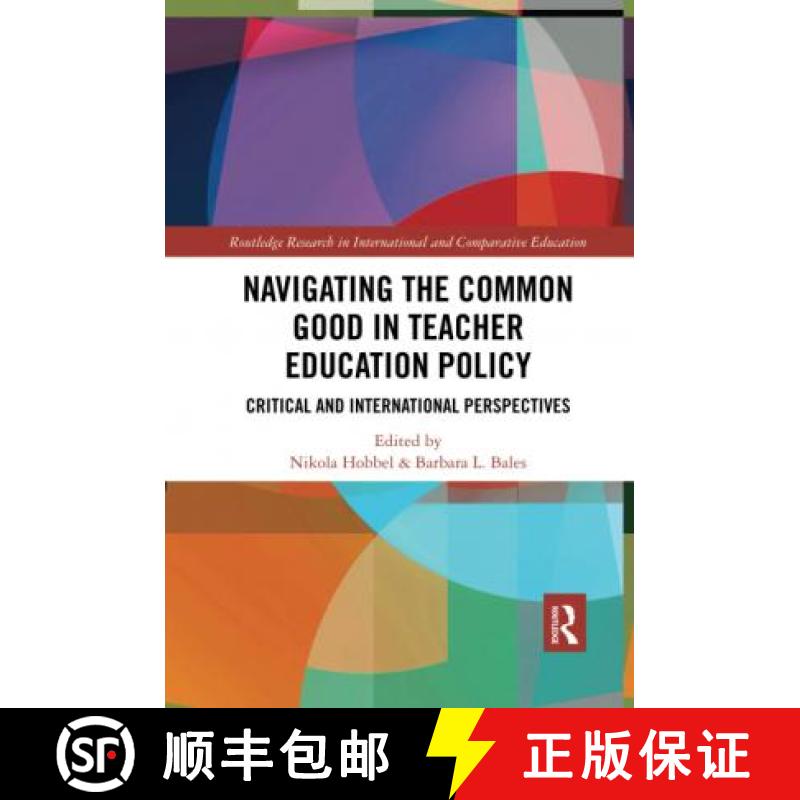 【3-4周达】Navigating the Common Good in Teacher Education Policy: Critical and International Perspec... [9780367441395]