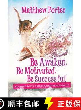 【3-4周达】Be Awaken, Be Motivated, Be Successful: Nothing Beats A Fully Conditioned Mind [9781635010374]