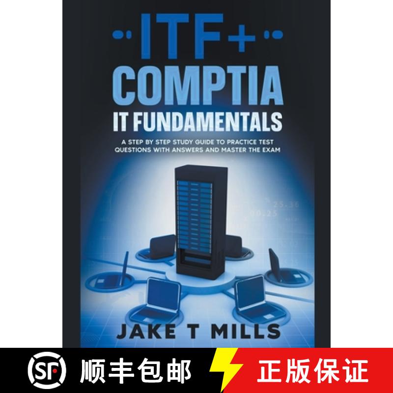 【2-3周达】ITF+ CompTIA IT Fundamentals A Step by Step Study Guide to Practice Test Questions With An... [9798224974825]