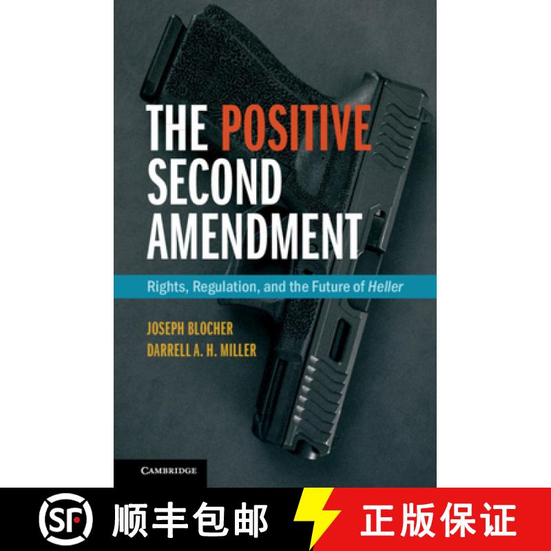 【3-4周达】Positive Second Amendment: Rights, Regulation, and the Future of Heller - The Positive Sec... [9781316611289]