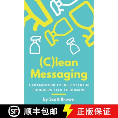 【3-4周达】(C)lean Messaging: A framework to help startup founders talk to humans [9780578419046]