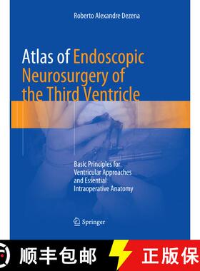 【3-4周达】Atlas of Endoscopic Neurosurgery of the Third Ventricle: Basic Principles for Ventricular ... [9783319843100]
