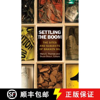 【3-4周达】Settling the Boom – The Sites and Subjects of Bakken Oil [9781517913878]