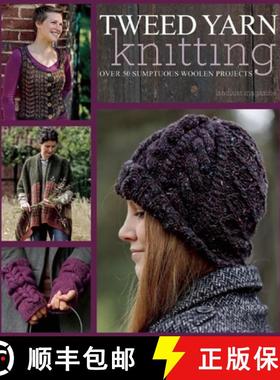 【3-4周达】Tweed Yarn Knitting: Over 50 Sumptuous Woollen Projects [9781570767661]