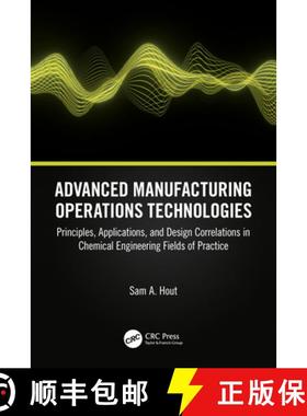 【3-4周达】Advanced Manufacturing Operations Technologies: Principles, Applications, and Design Corre... [9781032470115]