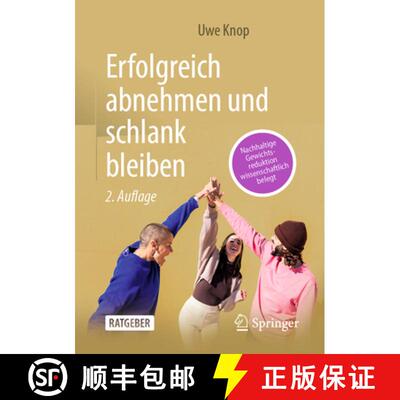 【3-4周达】Erfolgreich abnehmen und schlank bleiben: Nachhaltige Gewichtsreduktion wissenschaftlich b... [9783662711781]