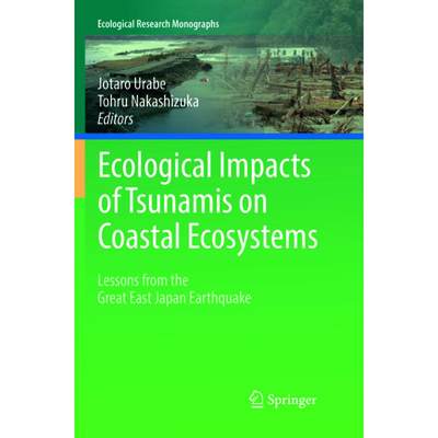 【4周达】Ecological Impacts of Tsunamis on Coastal Ecosystems: Lessons from the Great East Japan Eart... [9784431567882]