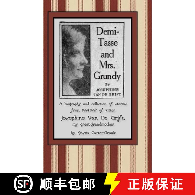 【3-4周达】Demi-Tasse and Mrs. Grundy: A biography and collection of stories from 1924-1927 of writer... [9780988086135]