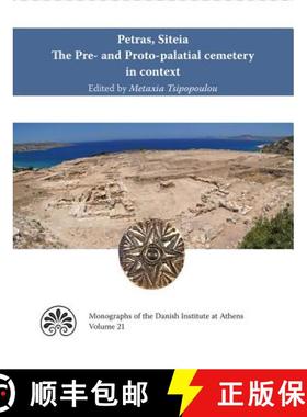 预订 Petras, Siteia. The Pre- and Proto-palatial cemetery in context: Acts of a two-day conference he... [9788771841572]