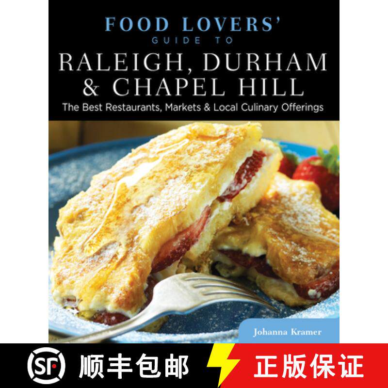 【3-4周达】Food Lovers' Guide to (R) Raleigh, Durham & Chapel Hill: The Best Restaurants, Markets & L... [9780762779765]