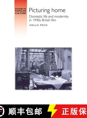 【3-4周达】Picturing home : Domestic life and modernity in 1940s British film [9781526138200]