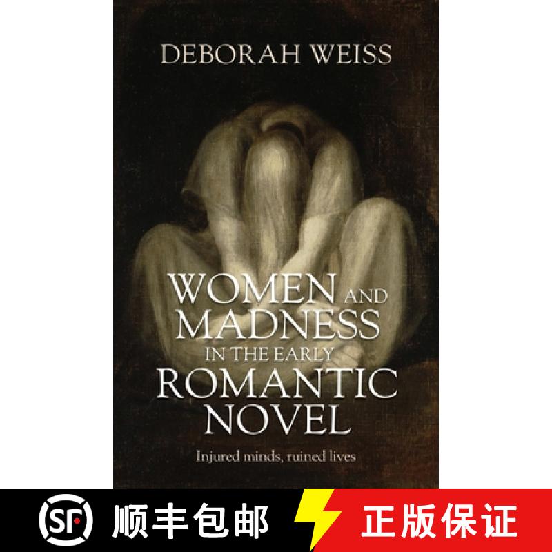 【2-3周达】Women and madness in the early Romantic novel : Injured minds, ruined lives [9781526175717]