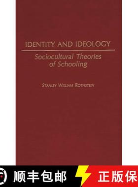 预订 Identity and Ideology: Sociocultural Theories of Schooling [9780313277443]