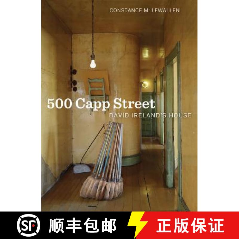 【3-4周达】500 Capp Street: David Ireland's House [9780520280281]