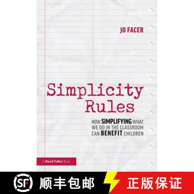 预订 Simplicity Rules : How Simplifying What We Do in the Classroom Can Benefit Children [9781138488649]