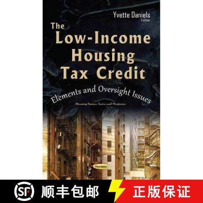 【3-4周达】The Low-Income Housing Tax Credit: Elements and Oversight Issues [9781634845694]