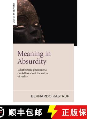 【3-4周达】Meaning in Absurdity – What bizarre phenomena can tell us about the nature of reality: Wh... [9781846948596]