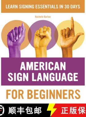 预订 American Sign Language for Beginners: Learn Signing Essentials in 30 Days [9781646116423]