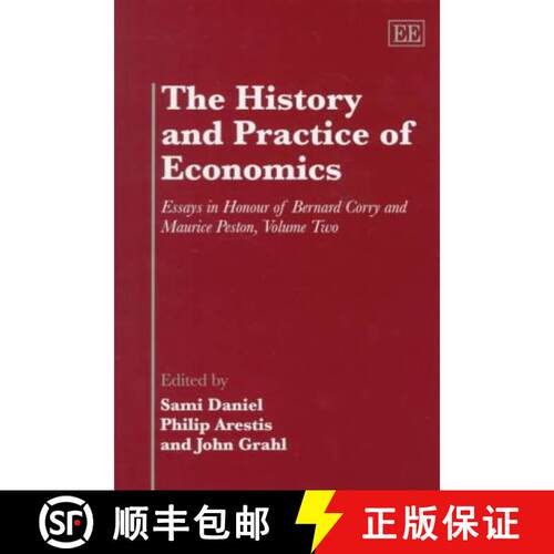 【3-4周达】精装 The History and Practice of Economics: Essays in Honour of Bernard Corry and Maurice ... [9781858985794]
