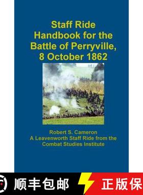 【3-4周达】Staff Ride Handbook For The Battle Of Perryville, 8 October 1862 [9781257745043]
