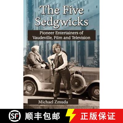 【3-4周达】The Five Sedgwicks : Pioneer Entertainers of Vaudeville, Film and Television [9780786496686]