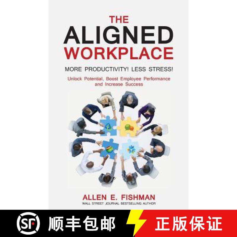 【2-3周达】The Aligned Workplace: Unlock Potential, Boost Employee Performance and Increase Success [9780997031508]