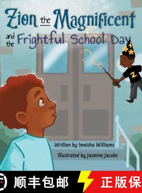 预订 Zion the Magnificent and the Frightful School Day: A Magical Story About Facing Our Fears [9781639189816]