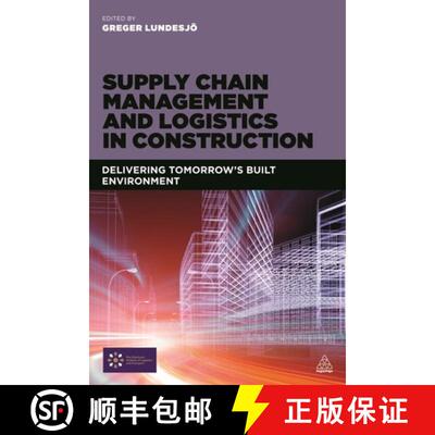【3-4周达】Supply Chain Management and Logistics in Construction: Delivering Tomorrow's Built Environ... [9780749472429]