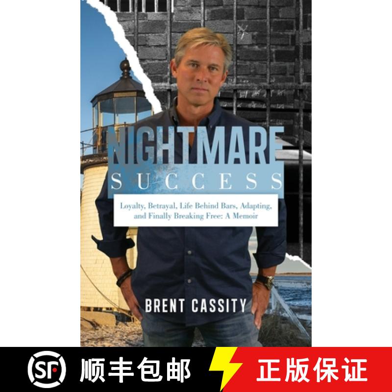 【3-4周达】Nightmare Success: Loyalty, Betrayal, Life Behind Bars, Adapting, and Finally Breaking Fre... [9781951943967]