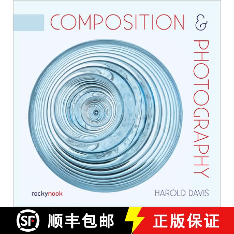 【3-4周达】Composition & Photography: Working with Photography Using Design Concepts [9781681987439]
