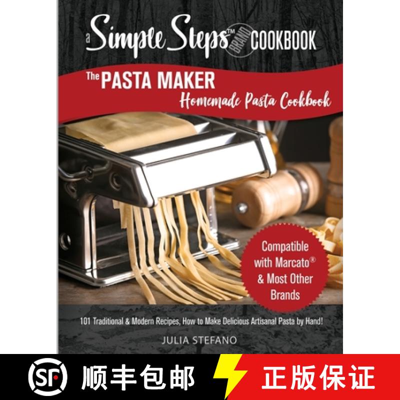 【2-3周达】The Pasta Maker Homemade Pasta Cookbook: 101 Traditional & Modern Pasta Recipes For Marcat... [9781088137796]