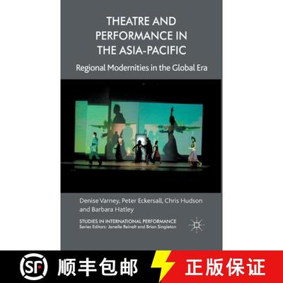 【3-4周达】Theatre and Performance in the Asia-Pacific : Regional Modernities in the Global Era (1st ... [9781349349524]