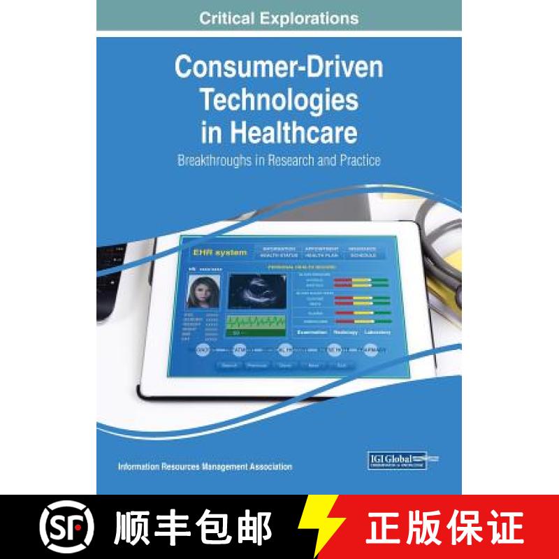 【3-4周达】精装 Consumer-Driven Technologies in Healthcare: Breakthroughs in Research and Practice [9781522561989] - 实物图
