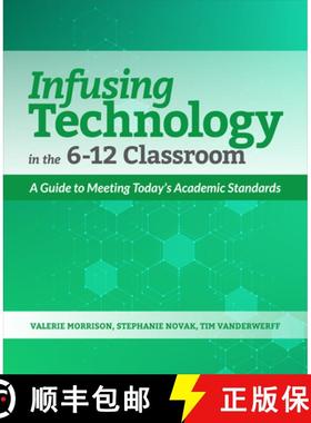 预订 Infusing Technology in the 6-12 Classroom: A Guide to Meeting Today's Academic Standards [9781564847416]