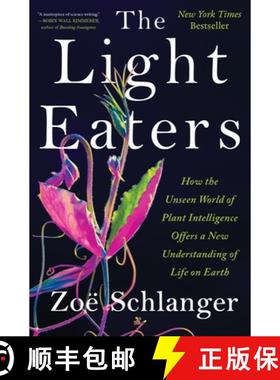 The Light Eaters: How the Unseen World of Plant Intelligence Offers a New Understanding of Life on Earth [9780063073852]