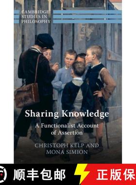 【3-4周达】Sharing Knowledge: A Functionalist Account of Assertion [9781009005791]