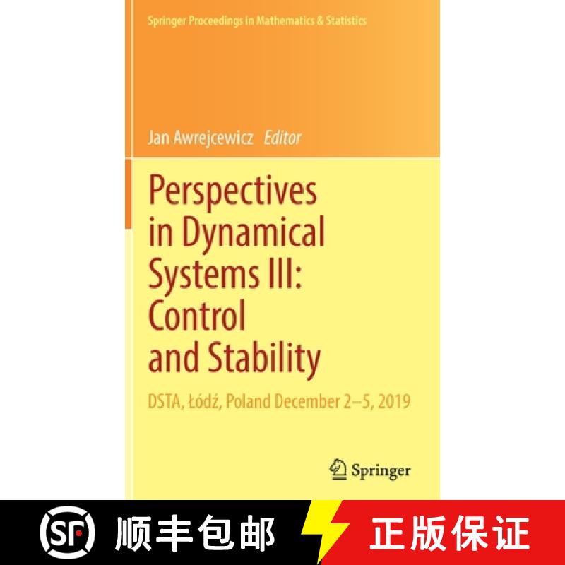 【3-4周达】Perspectives in Dynamical Systems III: Control and Stability: Dsta, Lódź, Poland Dec... [9783030773137]