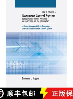 预订 How to Establish a Document Control System for Compliance with ISO 9001: 2015, ISO 13485:2016, a... [9781636941400]
