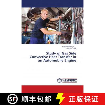 预订 Study of Gas Side Convective Heat Transfer in an Automobile Engine [9783330011427]