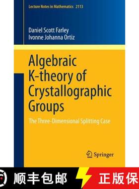 【3-4周达】Algebraic K-theory of Crystallographic Groups : The Three-Dimensional Splitting Case [9783319081526]