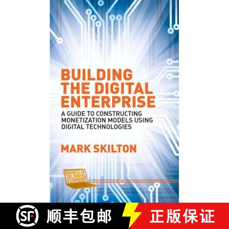 【3-4周达】Building the Digital Enterprise: A Guide to Constructing Monetization Models Using Digital... [9781137477705]