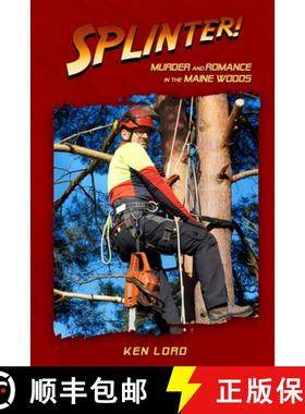 【3-4周达】Splinter!: Murder and Romance in the Maine Woods [9781312127883]