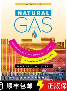 【3-4周达】Natural Gas: Consumers and Consuming Industry: A Handbook for Students of the Natural Gas ... [9780648111207]