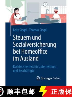 【3-4周达】Steuern und Sozialversicherung bei Homeoffice im Ausland : Rechtssicherheit für Unternehm... [9783658381868]