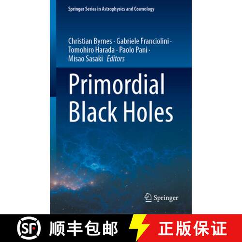 【3-4周达】精装 Primordial Black Holes (Springer Series in Astrophysics and Cosmology) [9789819788866]