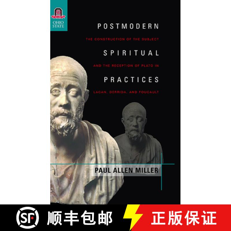 【3-4周达】Postmodern Spiritual Practices: The Construction of the Subject and the Reception of Plato... [9780814255100]